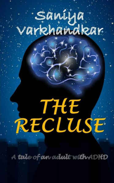The Recluse: A tale of an adult with ADHD