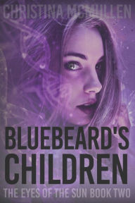 Title: Bluebeard's Children, Author: Christina McMullen