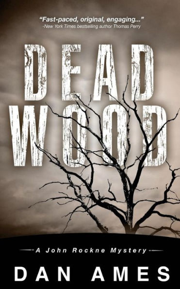 Dead Wood: A John Rockne Mystery