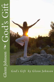 Title: God's Gift by Glenn Johnson, Author: Glenn Johnson