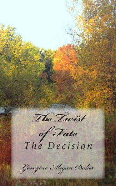 The Twist of Fate: The Decision