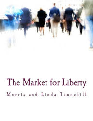 Title: The Market for Liberty (Large Print Edition), Author: Linda Tannehill