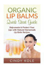 Organic Lip Balms: Rejuvenate & Protect Your Lips with Natural Homemade Lip Balm Recipes