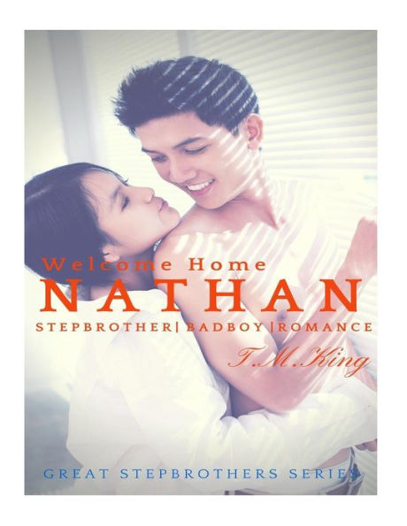 Bad Boy Stepbrother Romance: Welcome Home Nathan