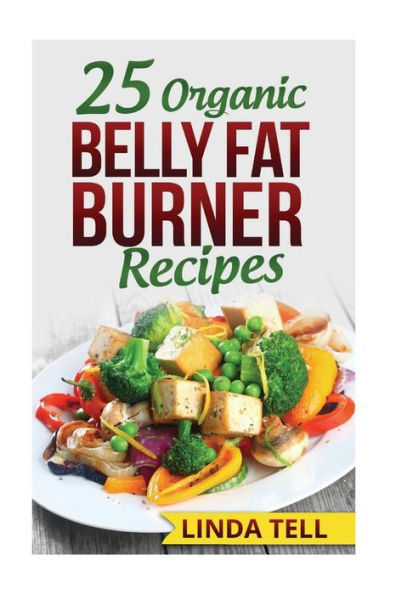 25 Organic Belly Fat Burner Recipes