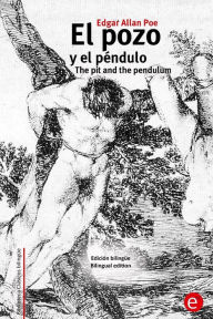 Title: El pozo y el péndulo/The pit and the pendulum: Edición bilingüe/bilingual edition, Author: Edgar Allan Poe