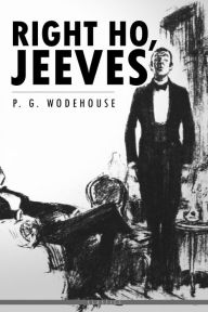 Title: Right Ho, Jeeves, Author: P. G. Wodehouse