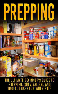 Title: Prepping: The Ultimate Beginner's Guide to Prepping, Survivalism, And Bug Out Bags For When SHTF, Author: Julian Hulse