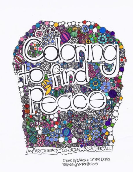 Coloring to Find Peace: Art Therapy Coloring Book