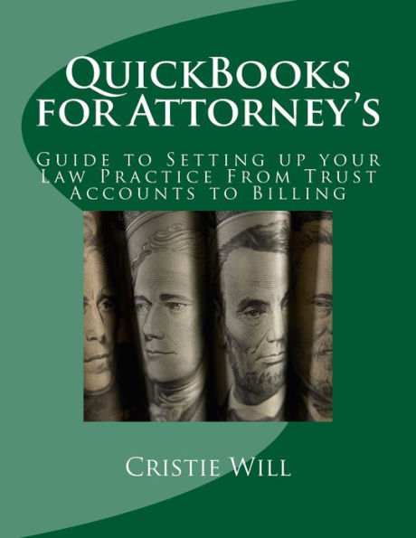 QuickBooks for Attorney's: Guide to Setting up your Law Practice From Trust Accounts to Billing