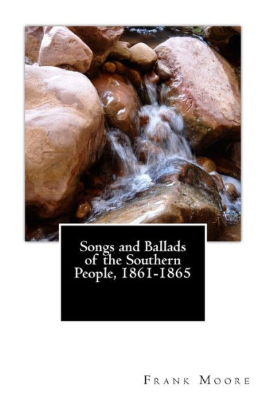 Songs and Ballads of the Southern People, 1861-1865