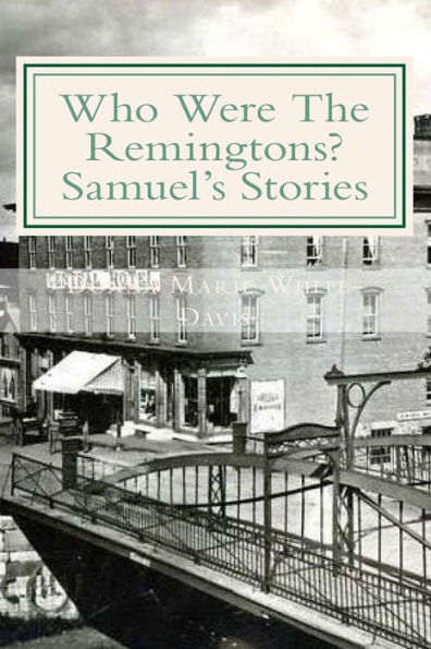 Who Were The Remingtons? Samuel's Stories: Samuel's Stories