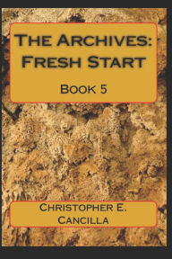Title: The Archives: Fresh Start: Book 5, Author: Christopher Cancilla