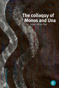 Title: The colloquy of Monos and Una, Author: Edgar Allan Poe