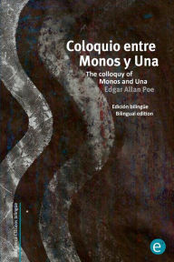 Title: Coloquio entre Monos y Una/The colloquy of Monos and Una: Edición bilingüe/Bilingual edition, Author: Edgar Allan Poe