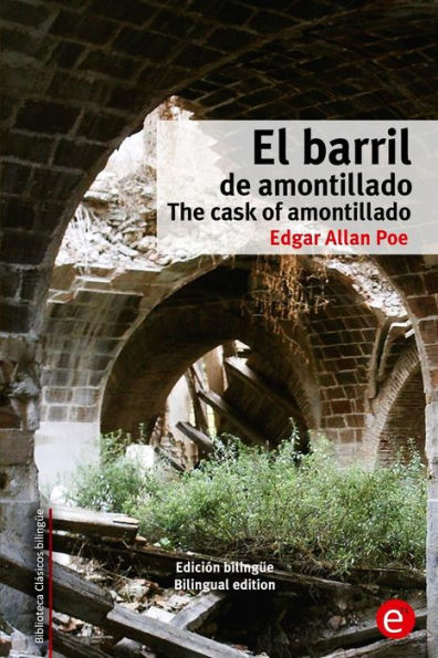 El barril de amontillado/The cask of amontillado: Ediciï¿½n bilingï¿½e/Bilingual edition