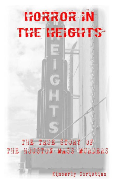 Horror in the Heights: The True Story of The Houston Mass Murders