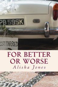Title: For Better or Worse, Author: Alisha Allison Jones