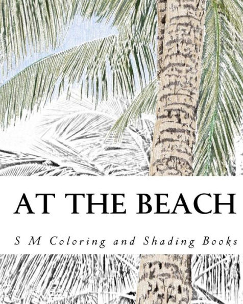 At the Beach: Coloring and Shading Book