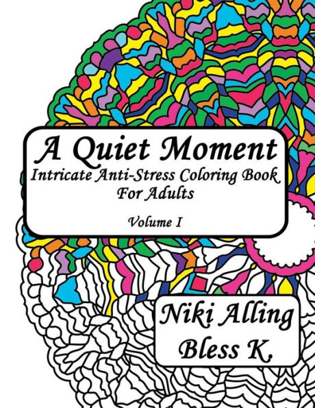 A Quiet Moment: Intricate Anti-Stress Coloring Book For Adults