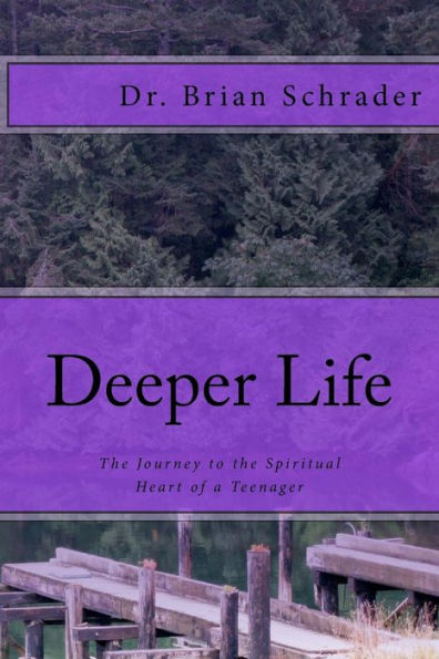 Deeper Life: The Journey to the Spiritual Heart of a Teenager