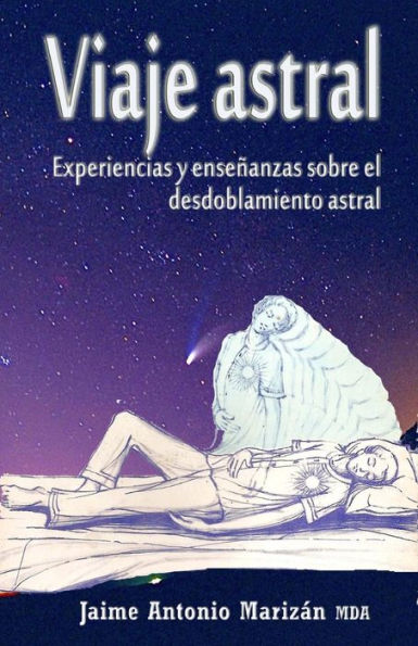 Viaje atral: Experiencias y enseÃ¯Â¿Â½anzas sobre el desdoblamiento astral