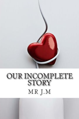 Our Incomplete Story English By J Jaan M Paperback Barnes Noble