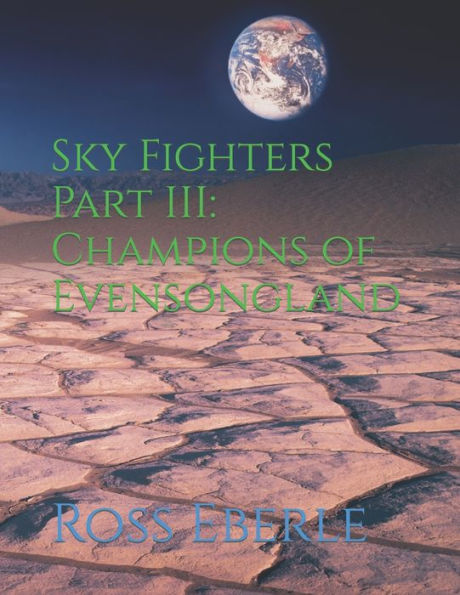 Sky Fighters Part III: Champions of Evensongland