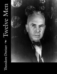 Title: Twelve Men, Author: Theodore Dreiser