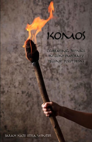 Komos: Celebrating Festivals in Contemporary Hellenic Polytheism