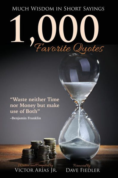 1,000 Favorite Quotes: Much Wisdom in Short Sayings