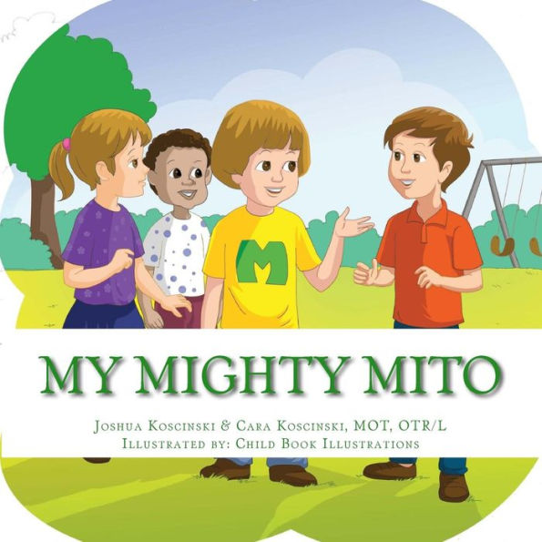 My Mighty Mito Book: A Book for Children Who Have Mitochondrial Disease