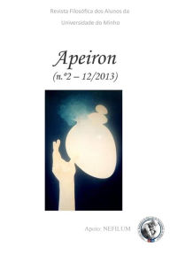 Title: APEIRON - Revista Filosï¿½fica dos Alunos da Universidade do Minho: Nï¿½ 2 - Filosofia da Mente, Author: Diana C Neiva