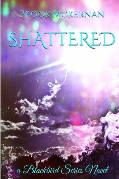 Shattered: A Blackbird Series novel