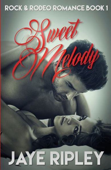 Sweet Melody: Rock & Rodeo Romance Book 1