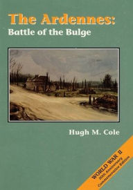 Title: The Ardennes: Battle of the Bulge, Author: Hugh M Cole