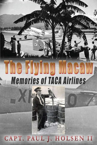 The Flying Macaw Memories of TACA Airlines