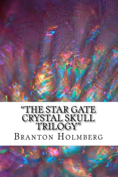 "The Star Gate Crystal Skull Trilogy": Sam 'n Me(TM) Adventure Books
