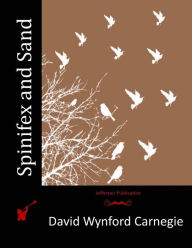 Title: Spinifex and Sand, Author: David Wynford Carnegie