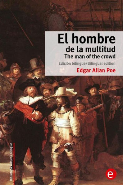 El hombre de la multitud/The man of the crowd: Edición bilingüe/Bilingual edition