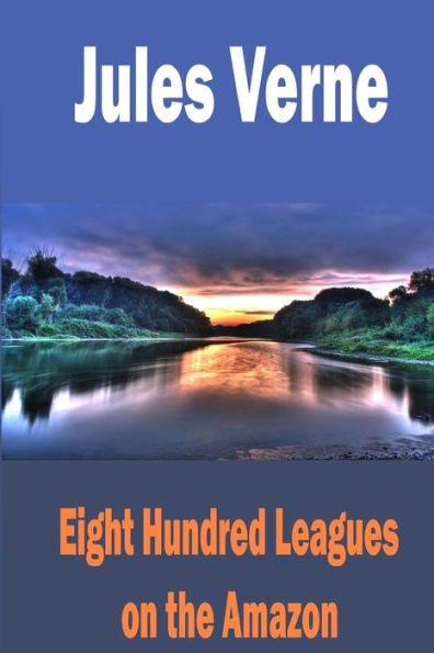 Eight Hundred Leagues on the Amazon