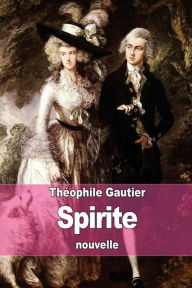 Title: Spirite, Author: Thïophile Gautier