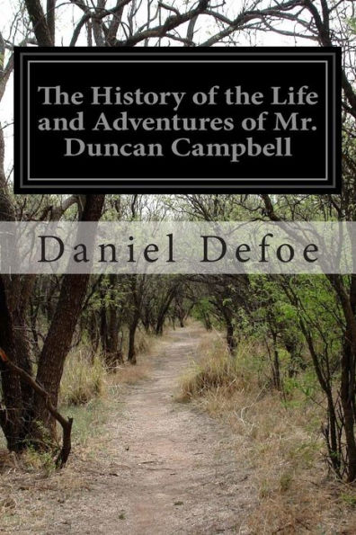 the History of Life and Adventures Mr. Duncan Campbell