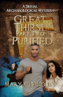 The Great Thirst Part Two: Purified: A Serial Archaeological Mystery