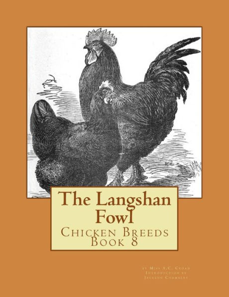 The Langshan Fowl: Chicken Breeds Book 8