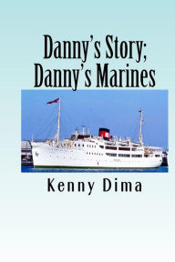 Title: Danny's Story; Danny's Marines, Author: Kenny Dima