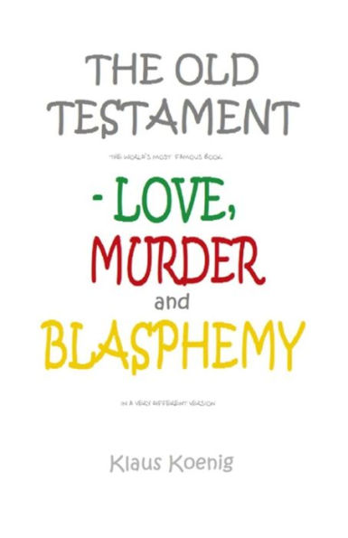 The Old Testament - love, murder and blasphemy