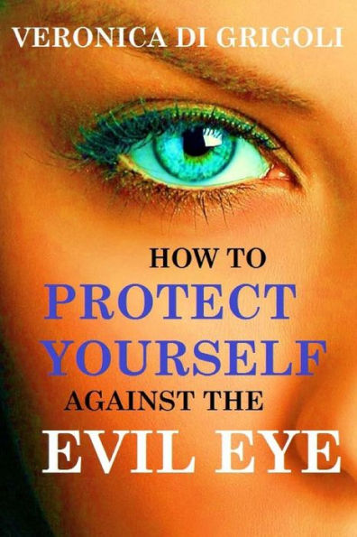 How to Protect Yourself against the Evil Eye