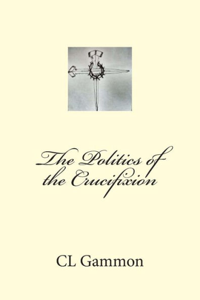 The Politics of the Crucifixion