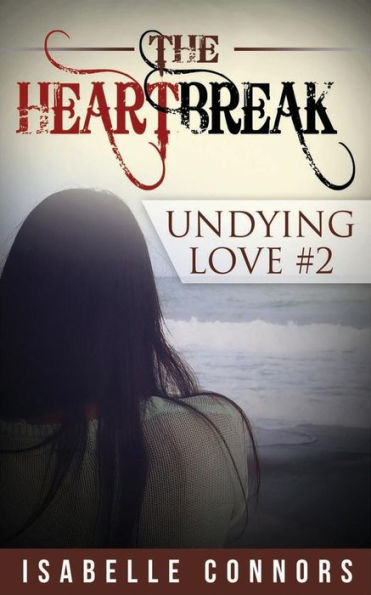 The Heartbreak: Undying Love #2